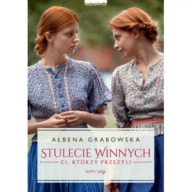 Ci, kt�rzy prze�yli. Stulecie Winnych. Tom 1. Wydanie serialowe - A�bena Grabowska