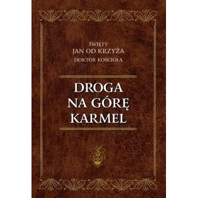 Droga na G�r� Karmel - �wi�ty Jan od Krzy�a