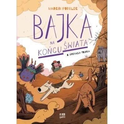 Kr�tkie gatki Operacja Trufla. Bajka na ko�cu �wiata. Tom 6 - Marcin Podolec