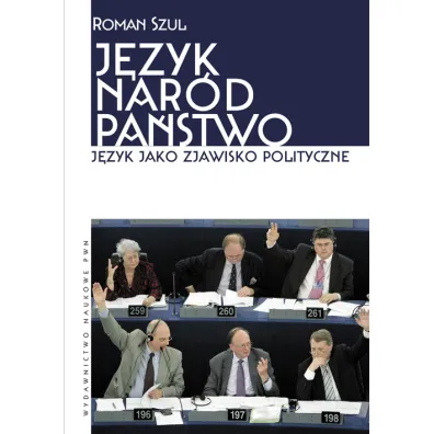 J�zyk nar�d pa�stwo j�zyk jako zjawisko polityczne - Roman Szul