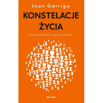 Konstelacje ycia. Poznaj przeszo, uwolnij przyszo - Joan  Garriga