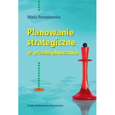 Planowanie strategiczne w przedsi�biorstwie - Maria Romanowska