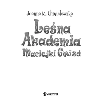 Le�na Akademia Maciejki Gwizd. Maciejka Gwizd. Tom 2