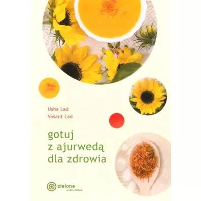 Gotuj z ajurwed� dla zdrowia - Usha Lad, Vasant Lad
