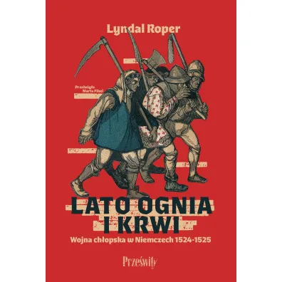 Lato ognia i krwi. Wojna ch�opska w Niemczech 1524-1525