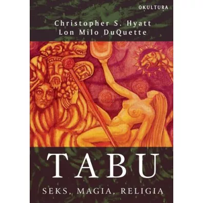 Tabu. Seks, magia i religia - Lon Milo DuQuette, Christopher S Hyatt