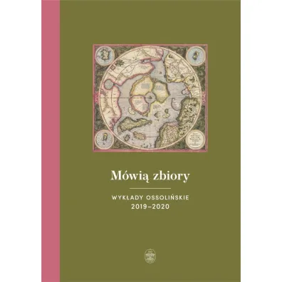 M�wi� zbiory. Wyk�ady ossoli�skie 2019&ndash;2020 - Teresa Sok�