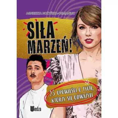 Sia marze! 25 opowieci o tych, ktrzy si... - Agnieszka Noyska-Demianiuk
