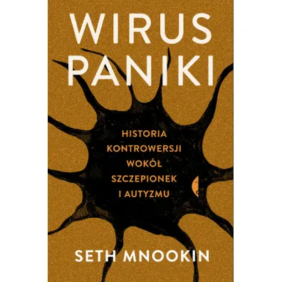 Wirus paniki. Historia kontrowersji wok� szczepionek i autyzmu - Seth  Mnookin