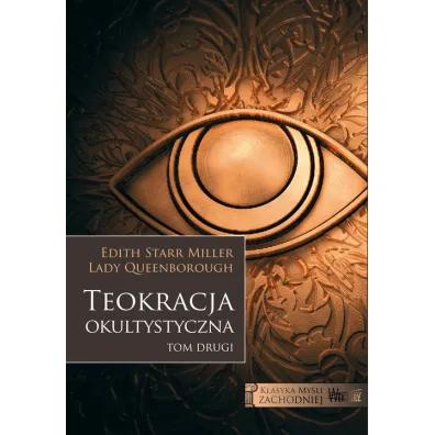 Teokracja okultystyczna. Klasyka my�li zachodniej. Tom 2 - Edith Starr Miller Lady Queenborough