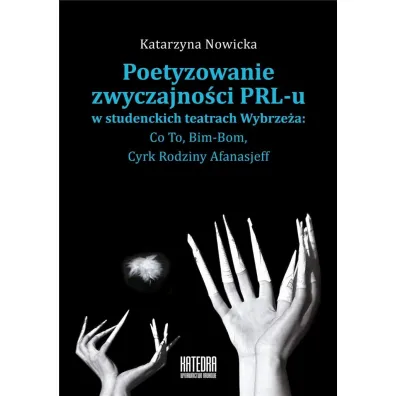 Poetyzowanie zwyczajno�ci PRL-u - Katarzyna Nowicka