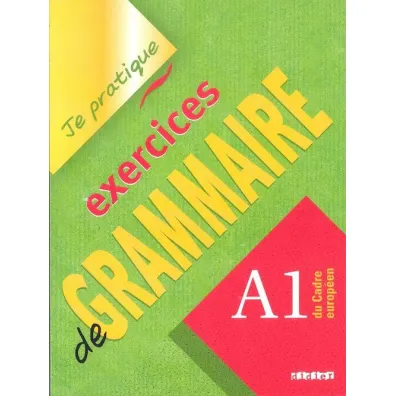 Je pratique exercices de grammaire A1 - Christian Beaulieu