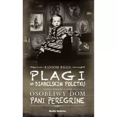 Plagi na Diabelskim Poletku. Pani Peregrine. Tom 6