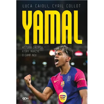 Lamine Yamal. Historia ch�opca, kt�ry marzy� o Camp Nou - Luca Caioli, Cyril Collot