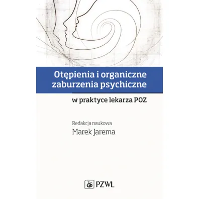 Ot�pienia i organiczne zaburzenia psychiczne w praktyce lekarza POZ