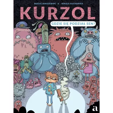 Kurzol. Gdzie si� podzia� sen?