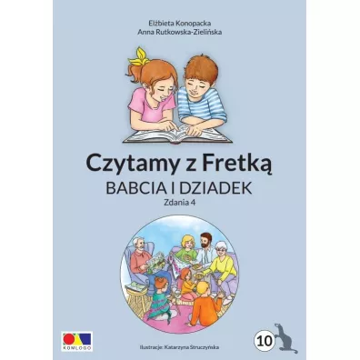 Czytamy z Fretk� cz.10 Babcia i dziadek. Zdania 4 - Anna Rutkowska-Zieli�ska, El�bieta Konopacka, Katarzyna  Struczy�ska