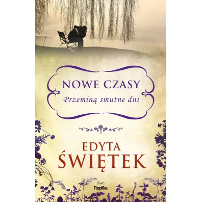 Nowe czasy. Przemin� smutne dni - Edyta �wi�tek