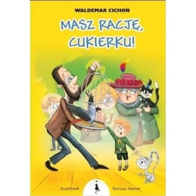 Masz racj�, Cukierku! - Waldemar Cicho�