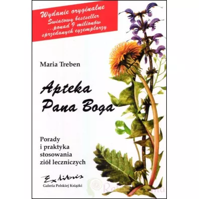 Apteka Pana Boga. Porady i praktyka stosowania zi� leczniczych - Maria Treben
