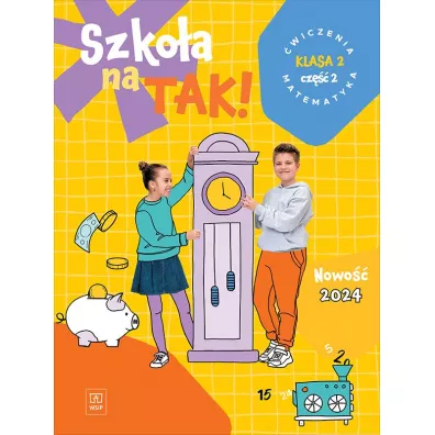 Szko�a na tak! Matematyka. �wiczenia. Szko�a podstawowa. Klasa 2. Cz�� 2