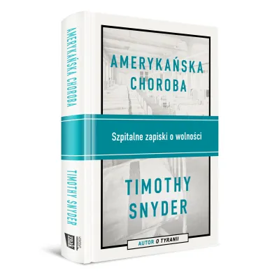 Ameryka�ska choroba. Szpitalne zapiski o wolno�ci