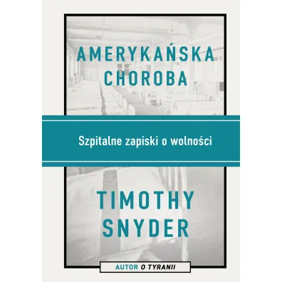 Ameryka�ska choroba. Szpitalne zapiski o wolno�ci