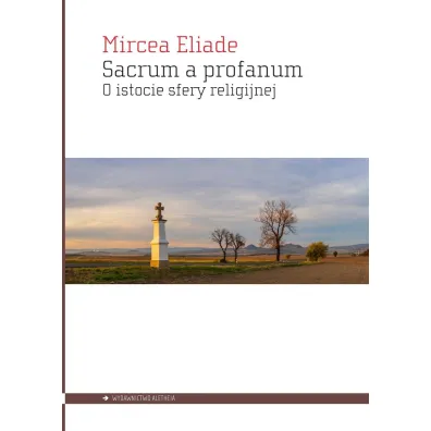 Sacrum a profanum - Eliade Mircea