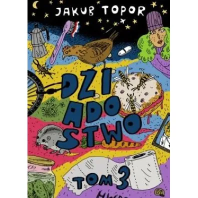 Dziadostwo. Tom 3 - Jakub Topor