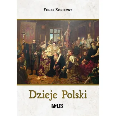 Dzieje Polski - Feliks Koneczny