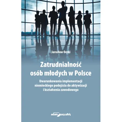 Zatrudnialno�� os�b m�odych w Polsce - Jaros�aw  Oczki