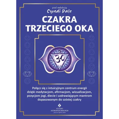 Czakra trzeciego oka - Margaret Ann Lembo, Susan  Weis-Bohlen, Cyndi Dale, Amanda Huggins, Amelia Volger, Gina Nicole, Jo-Anne Brown, Anthony J. W. Benson, Blake  Tedder, Lindsay  Fauntleroy