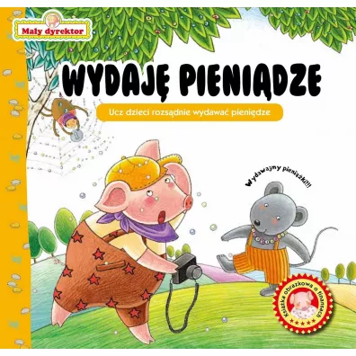Wydaj� pieni�dze. Ma�y dyrektor