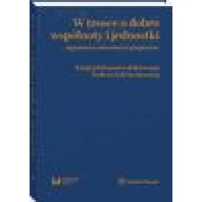 W trosce o dobro wsp�lnoty i jednostki – zagadnienia administracyjnoprawne