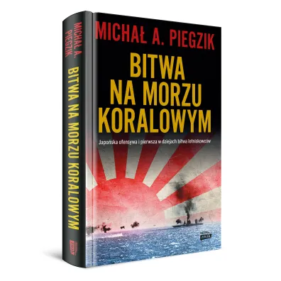 Bitwa na Morzu Koralowym. Japo�ska ofensywa i pierwsza w dziejach bitwa lotniskowc�w