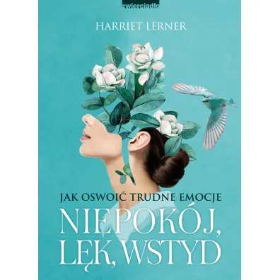 Niepok�j, l�k, wstyd. Jak oswoi� trudne emocje