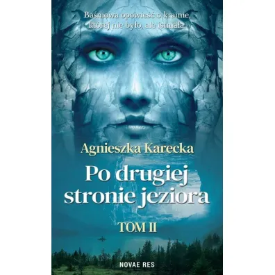 Po drugiej stronie jeziora. Tom 2 - Agnieszka Karecka