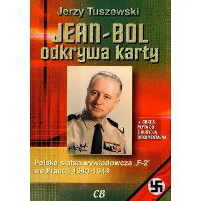 Jean-Bol odkrywa karty. Polska siatka wywiadowcza - Jerzy Tuszewski