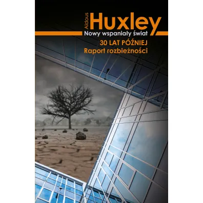 Nowy wspania�y �wiat 30 lat p�niej. Raport rozbie�no�ci - Aldous Huxley