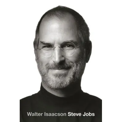 Steve Jobs - Steve Jobs, Walter Isaacson