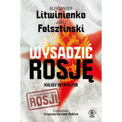 Wysadzi� Rosj�. Kulisy intryg FSB