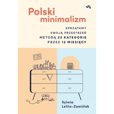Polski minimalizm. Sprz�tamy swoj� przestrze� metod� 22 kategorie przez 12 miesi�cy