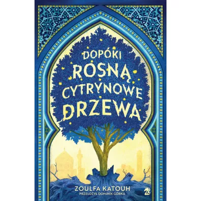 Dop�ki rosn� cytrynowe drzewa - Zoulfa Katouh