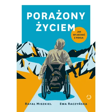 Pora�ony �yciem. Jak wyjecha� z piek�a