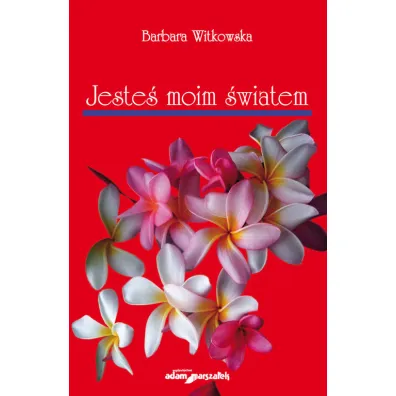 Jeste� moim �wiatem - Barbara Witkowska