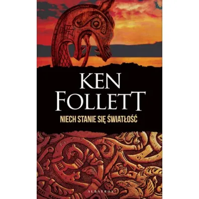 Niech stanie si� �wiat�o�� - Ken Follett