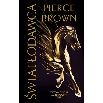 �wiat�odawca. Cykl Czerwony �wit. Tom 6 - Pierce Brown