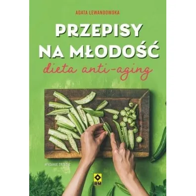 Przepisy na m�odo��. Dieta anti-aging - Agata Lewandowska