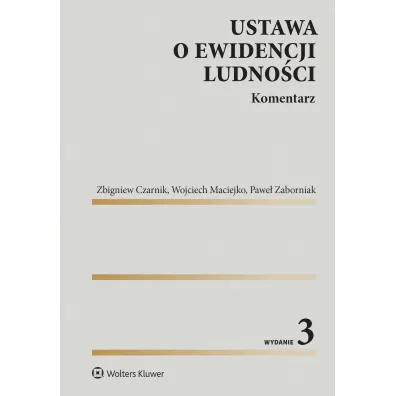 Ustawa o ewidencji ludno�ci. Komentarz - Pawe� Zaborniak, Wojciech Maciejko, Zbigniew Czarnik