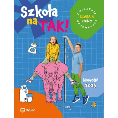Szko�a na TAK! Matematyka. �wiczenia. Edukacja wczesnoszkolna. Klasa 3. Cz�� 2 - Dorota Dankowska, Barbara Nawolska, Joanna  ��d�o-Treder, Magdalena  Marekwia
